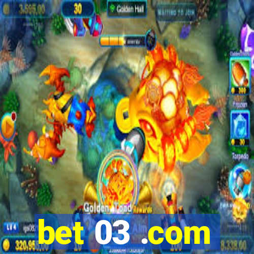 bet 03 .com